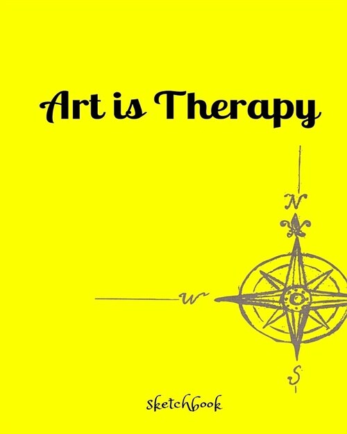 Art Is Therapy Sketchbook: Sketch Pad Creative Yellow Cover (Paperback)