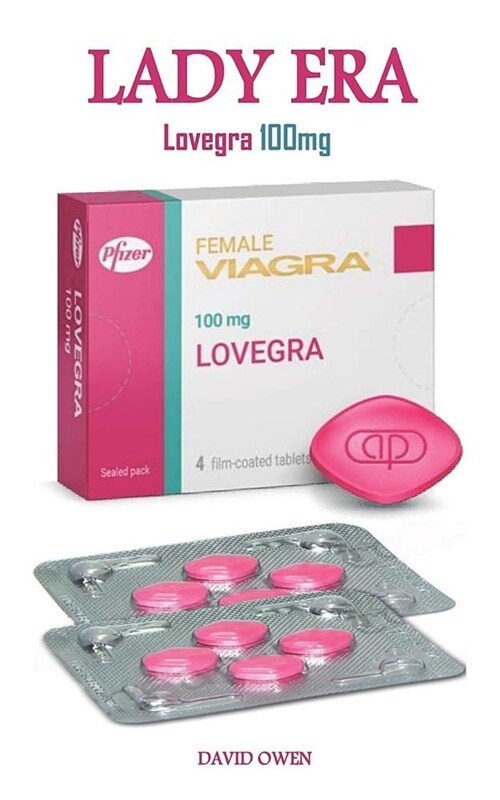 Lovegra 100mg: The Super Active Female Sexual Enhancement Pill for the Effective Treatment of Female Sexual Disorder, Increasing Libi (Paperback)