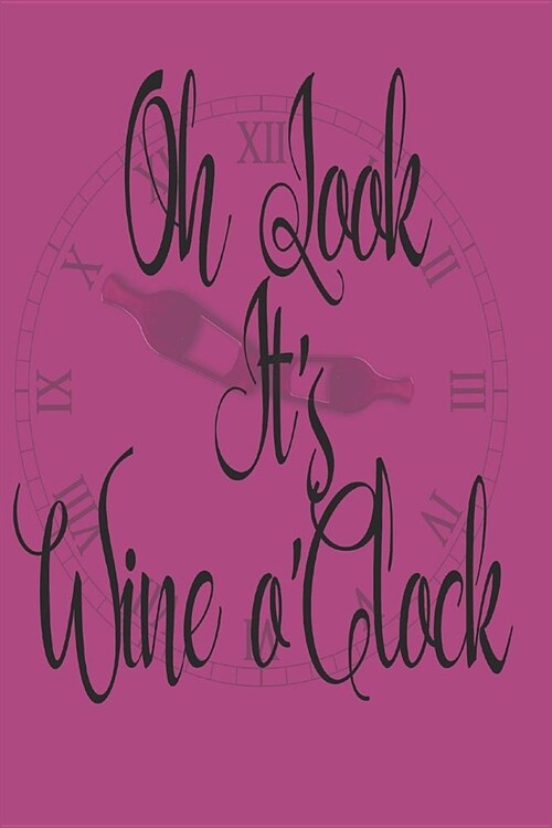 Oh Look Its Wine OClock (Paperback)