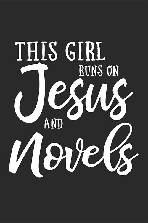 This Girl Runs on Jesus and Novels: Journal, Notebook (Paperback)