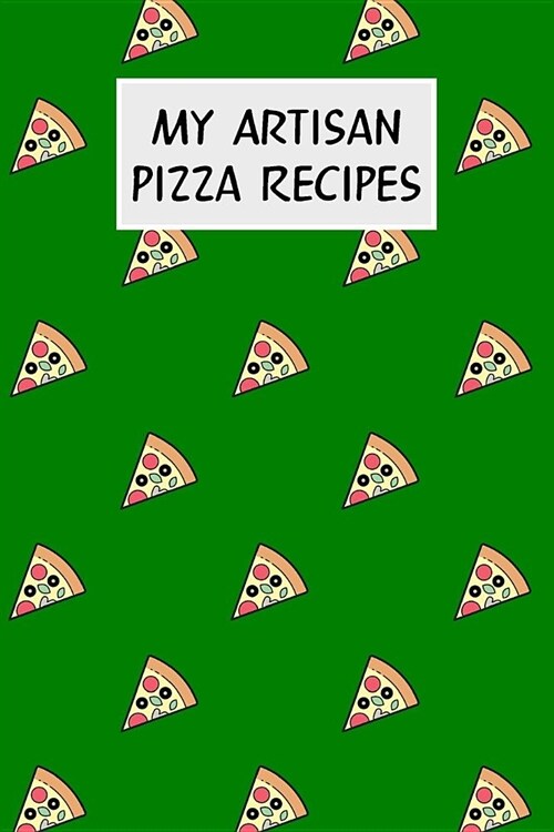 My Artisan Pizza Recipes: Cookbook with Recipe Cards for Your Pizza Recipes (Paperback)