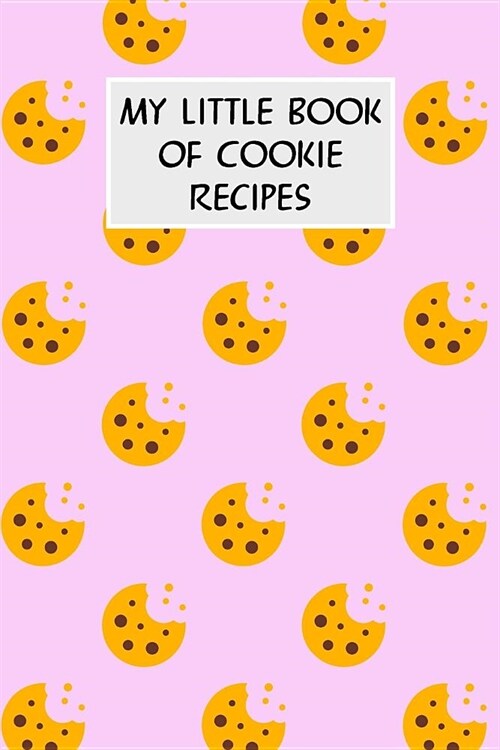 My Little Book of Cookie Recipes: Cookbook with Recipe Cards for Your Cookie Recipes (Paperback)