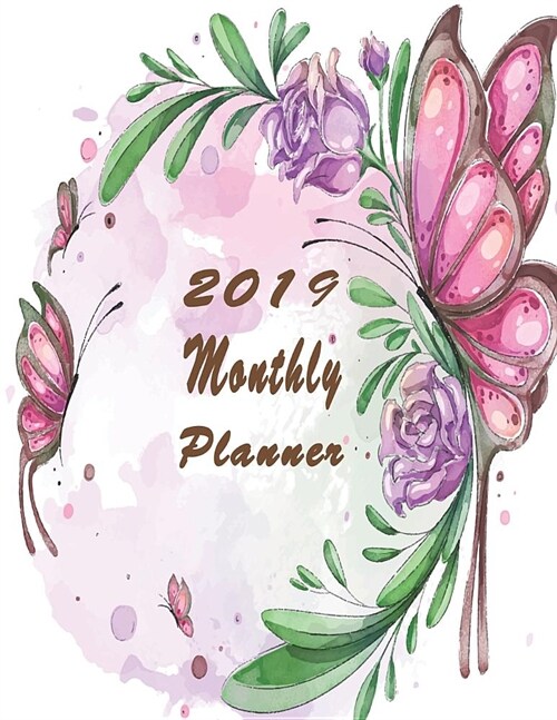 2019 Monthly Planner: Organizer to Do List January - December 2019 Calendar Top Goal and Focus Schedule Beautiful Watercolor Women Day Backg (Paperback)