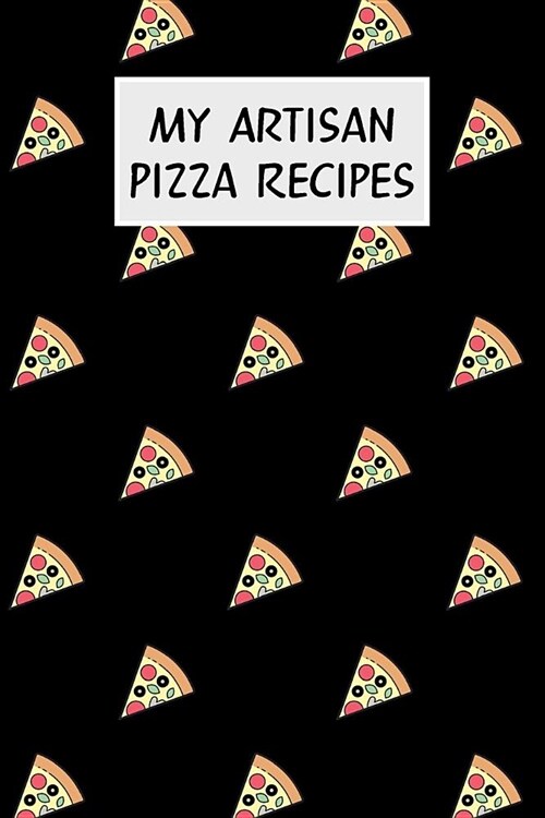 My Artisan Pizza Recipes: Cookbook with Recipe Cards for Your Pizza Recipes (Paperback)