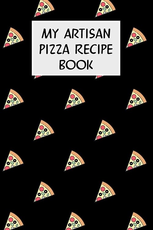 My Artisan Pizza Recipe Book: Cookbook with Recipe Cards for Your Pizza Recipes (Paperback)