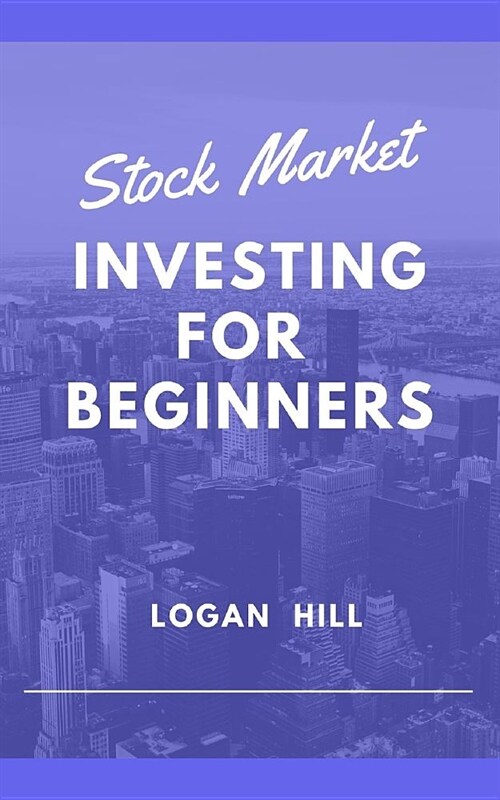 Stock Market Investing for Beginners: Learn How to Trade and Make a Profit (Paperback)