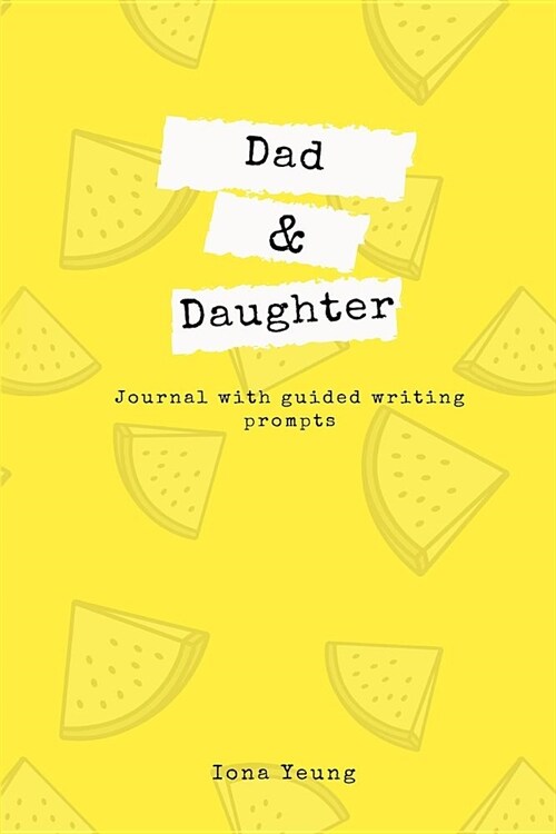 Dad and Daughter Journal with Guided Writing Prompts (Paperback)