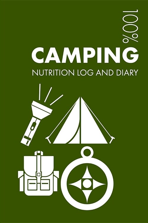 Camping Nutrition Journal: Daily Camping Nutrition Log and Diary for Camper and Instructor (Paperback)