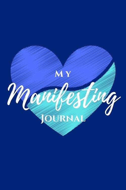 My Manifesting Journal: Luxury Blue Heart (Paperback)