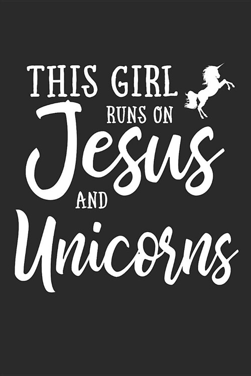 This Girl Runs on Jesus and Unicorns: Journal, Notebook (Paperback)