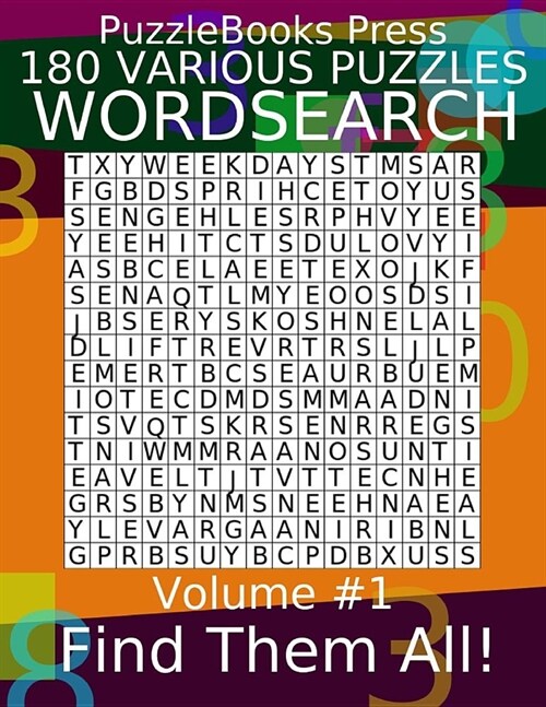 Puzzlebooks Press Wordsearch 180 Various Puzzles Volume 1: Find Them All! (Paperback)