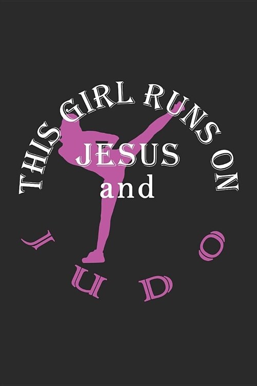 This Girl Runs on Jesus and Judo: Journal, Notebook (Paperback)