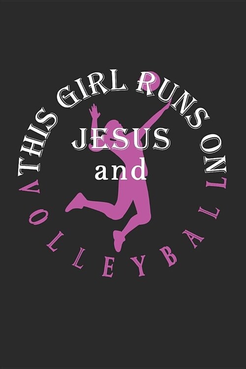 This Girl Runs on Jesus and Volleyball: Journal, Notebook (Paperback)