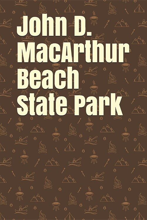 John D. MacArthur Beach State Park: Blank Lined Journal for Florida Camping, Hiking, Fishing, Hunting, Kayaking, and All Other Outdoor Activities (Paperback)