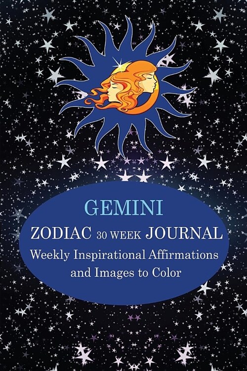Gemini Zodiac 30 Week Journal: Weekly Inspirational Affirmations and Images to Color (Paperback)