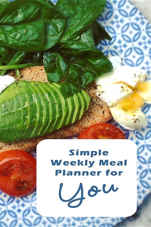 Simple Weekly Meal Planner for You: Plan and Track Your Meal for 53 Weeks with Weekly Calendar and Grocery List Section (Paperback)
