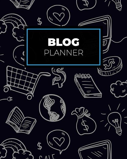 Blog Planner: Blogging Notebooks and Journals to Help You Plan on Creating Killer Contents of Your Brand Identity (Paperback)