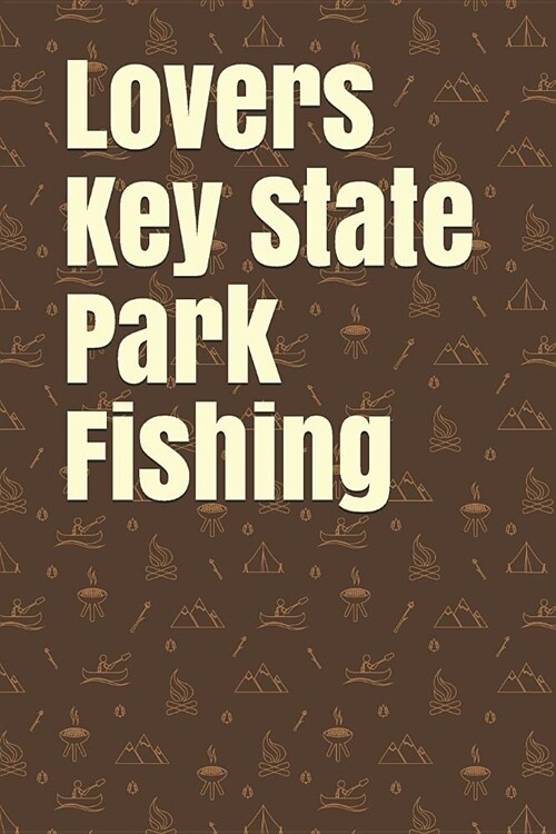 Lovers Key State Park Fishing: Blank Lined Journal for Florida Camping, Hiking, Fishing, Hunting, Kayaking, and All Other Outdoor Activities (Paperback)