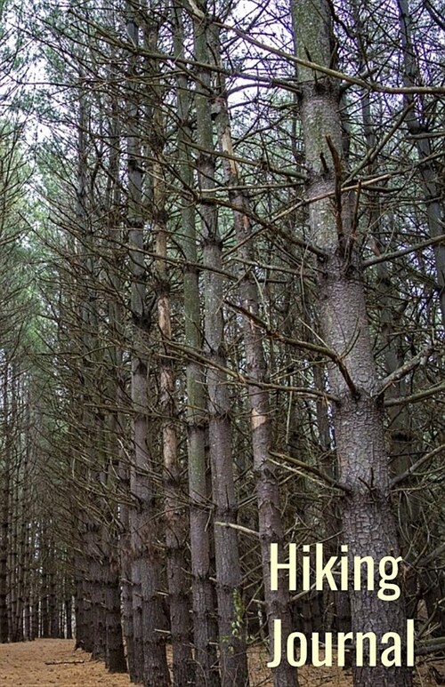 Hiking Journal: Hiking Log Book, Trail Log Book, Hikers Journal, Hike Tracker, Hiking Log Template, Hiking Accessory, Hike Journal Wo (Paperback)