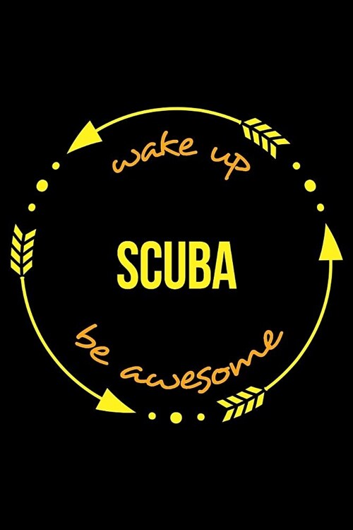 Wake Up Scuba Be Awesome Notebook for Scuba Divers, Medium Ruled Journal (Paperback)