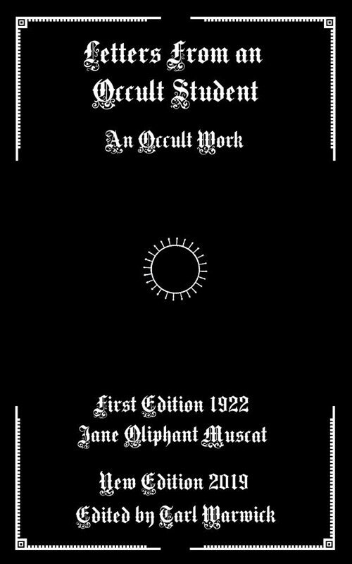 Letters from an Occult Student: An Occult Work (Paperback)
