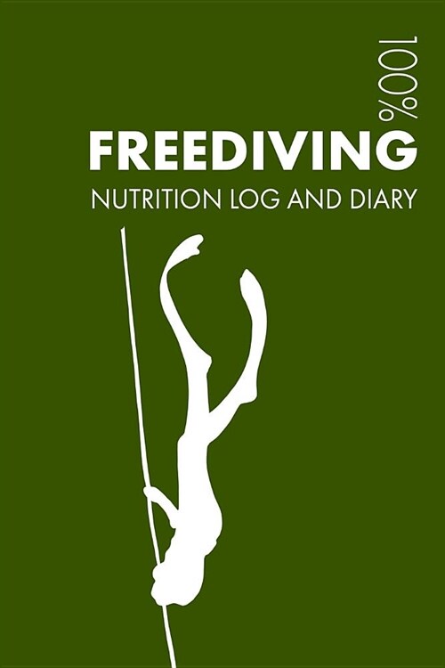 Freediving Sports Nutrition Journal: Daily Freediving Nutrition Log and Diary for Freediver and Coach (Paperback)