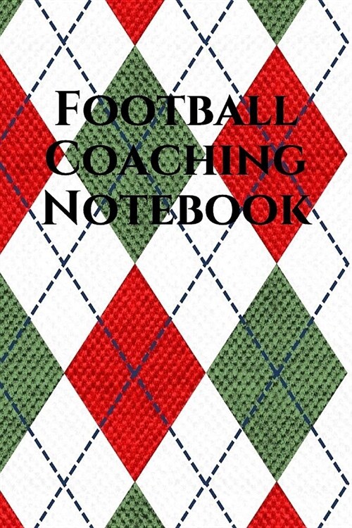 Football Coach Notebook: Football Coaching Journal for Training Notes, Strategy, Plays Diagrams and Sketches (Paperback)