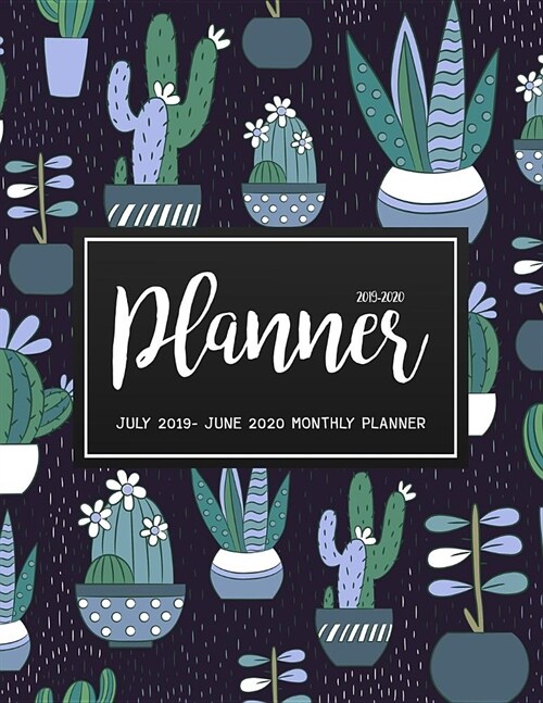 July 2019- June 2020 Monthly Planner: Two Year - Daily Weekly Monthly Calendar Planner for to Do List Planners and Academic Agenda Schedule Organizer (Paperback)