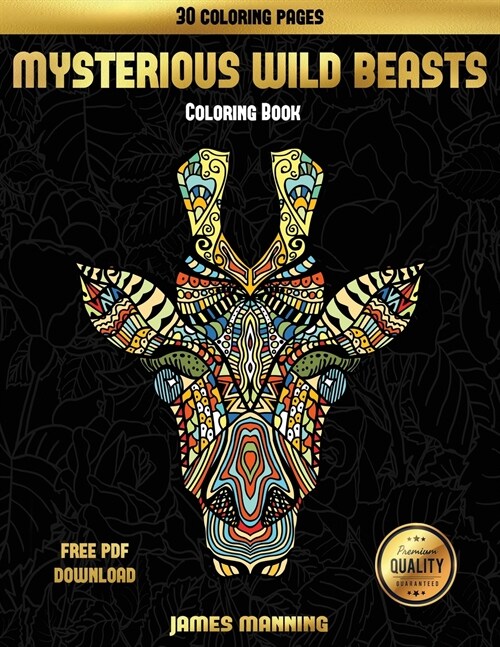 Adult Coloring Books (Mysterious Wild Beasts): A Wild Beasts Coloring Book with 30 Coloring Pages for Relaxed and Stress Free Coloring. This Book Can (Paperback)