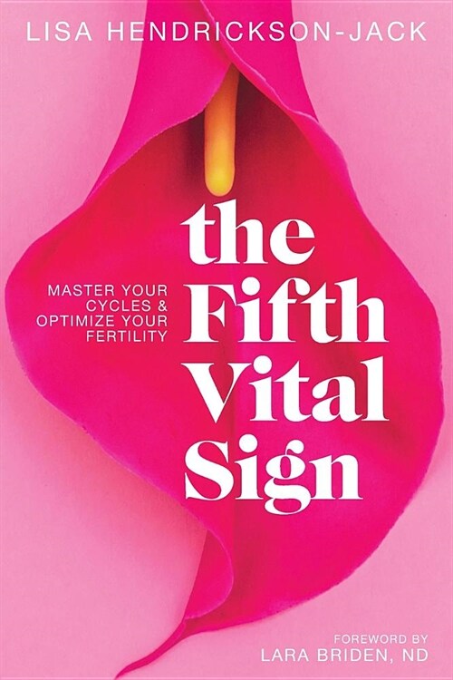 The Fifth Vital Sign: Master Your Cycles & Optimize Your Fertility (Paperback)