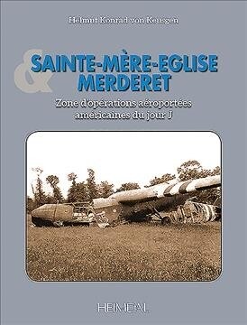 Sainte-Mere-Eglise & Mederet: Zone dOperations Aeroportees Americaines Du Jour J (Hardcover)