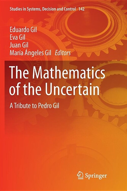 The Mathematics of the Uncertain: A Tribute to Pedro Gil (Paperback, Softcover Repri)