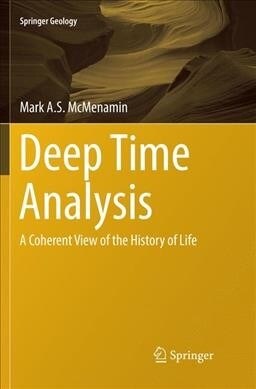Deep Time Analysis: A Coherent View of the History of Life (Paperback)