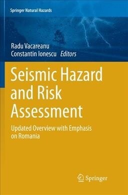 Seismic Hazard and Risk Assessment: Updated Overview with Emphasis on Romania (Paperback)