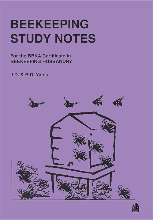 Beekeeping Study Notes: Bbka Certificate in Beekeeping Husbandary (Paperback)