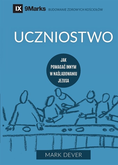 Uczniostwo (Discipling) (Polish): How to Help Others Follow Jesus (Paperback)