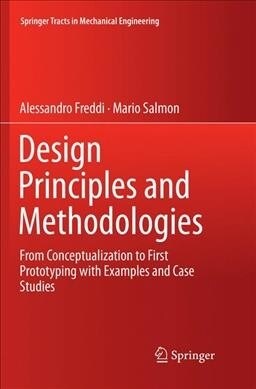 Design Principles and Methodologies: From Conceptualization to First Prototyping with Examples and Case Studies (Paperback)