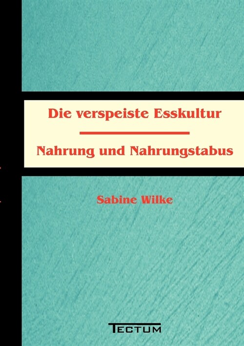 Die Verspeiste Esskultur (Paperback)