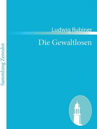 Die Gewaltlosen: Drama in vier Akten (Paperback)