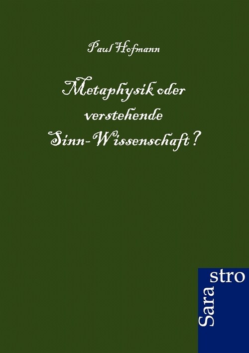 Metaphysik Oder Verstehende Sinn-Wissenschaft? (Paperback)