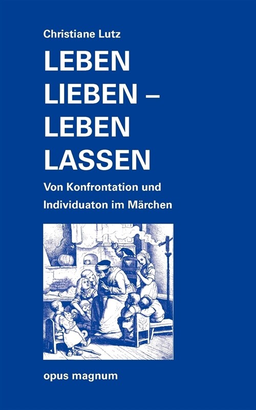 Leben lieben - leben lassen: Von Konfrontation und Individuation im M?chen (Paperback)