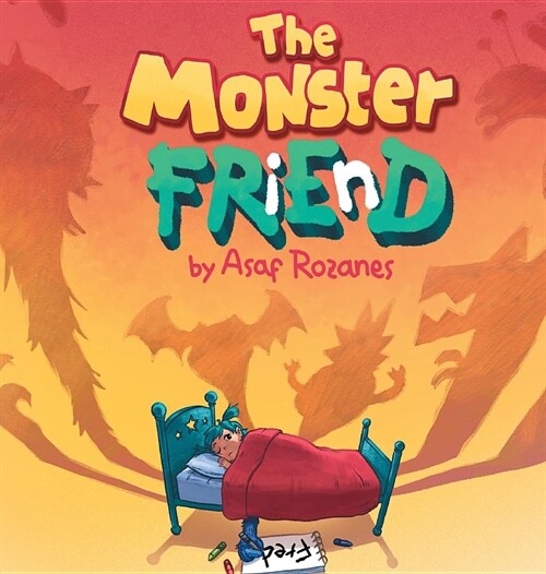 The Monster Friend: Help Children and Parents Overcome Their Fears. (Bedtimes Story Fiction Childrens Picture Book Book 4): Face Your Fea (Hardcover)