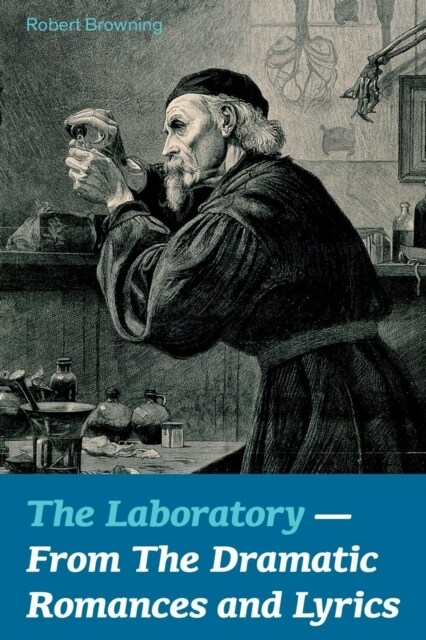 The Laboratory - From the Dramatic Romances and Lyrics (Paperback)