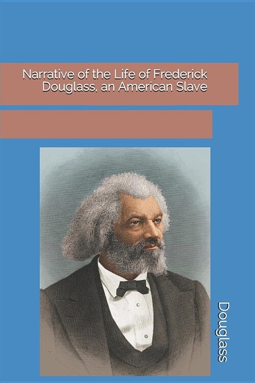 Narrative of the Life of Frederick Douglass, an American Slave (Paperback)