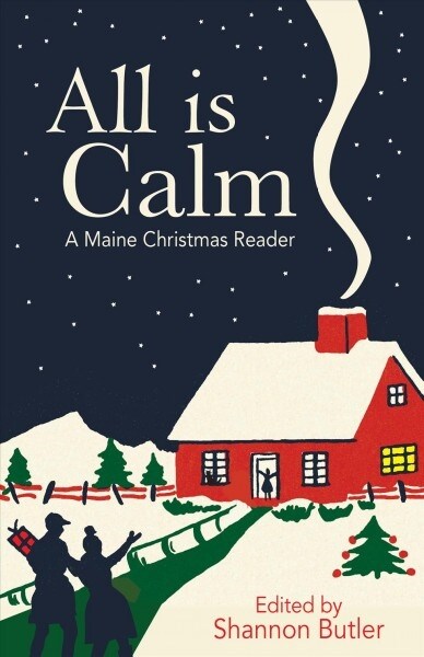 All Is Calm: A Maine Christmas Reader (Paperback)