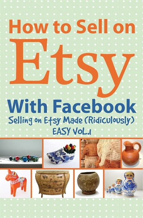 How to Sell on Etsy with Facebook (Paperback)