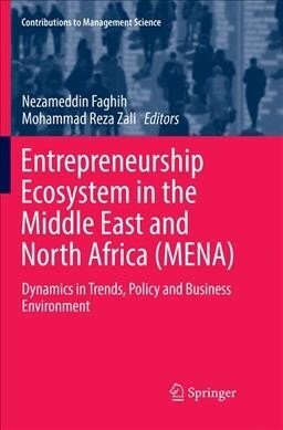 Entrepreneurship Ecosystem in the Middle East and North Africa (Mena): Dynamics in Trends, Policy and Business Environment (Paperback)