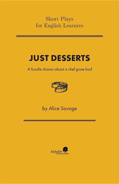 Just Desserts: A Foodie Drama about a Chef Gone Bad (Paperback)