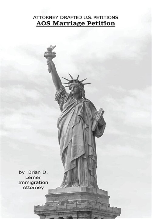 Attorney Drafted Immigration Petitions: Immigration Marriage Petition to U.S. Citizen: Immigration Marriage Petition to U.S. Citizen (Hardcover)
