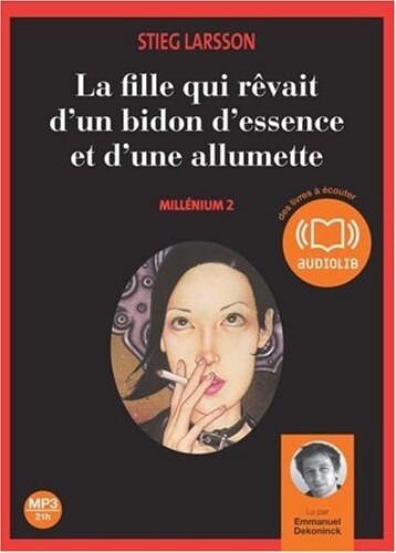 La fille qui rêvait dun bidon dessence et dune allumette - Millénium 2 (CD, CD MP3 lecture integrale)